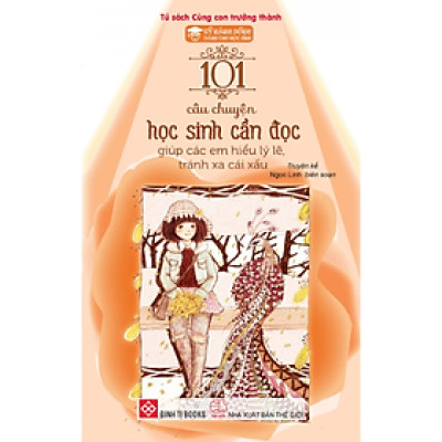 Kỹ Năng Sống - 101 Câu Chuyện Học Sinh Cần Đọc Giúp Các Em