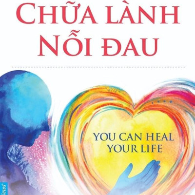 Chữa Lành Nỗi Đau (Tái Bản 2024)