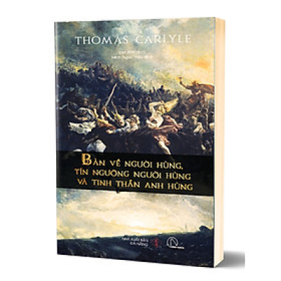 Bàn Về Người Hùng, Tín Ngưỡng Người Hùng Và Tinh Thần Anh Hùng