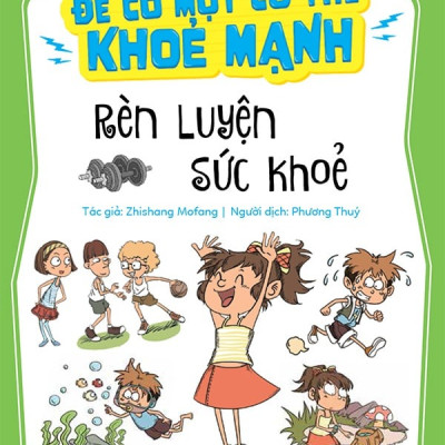 Combo Bách Khoa Zhishang Mofang Để Có Một Cơ Thể Khỏe Mạnh: Rèn Luyện Sức Khỏe + Phòng Ngừa Dịch Bệnh + Diệt Trừ Sâu Răng + Học Cách Ăn Uống + Tăng Cường Khả Năng Miễn Dịch + Bảo Vệ Đôi Mắt (Tặng kèm bookmark Phương Đông Books)