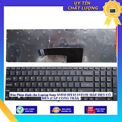 Bàn Phím dùng cho Laptop Sony SVF15 FIT15 SVF15E MÀU ĐEN CÓ ĐÈN (CÁP CONG TRÁI) - CÓ ĐÈN - Hàng Nhập Khẩu New Seal