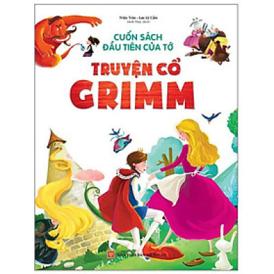 Cuốn Sách Đầu Tiên Của Tớ - Truyện Cổ Grimm - Bản Quyền
