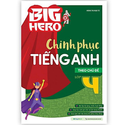 Sách - Big Hero Chinh Phục Tiếng Anh Theo Chủ Đề Lớp 4 - Megabook