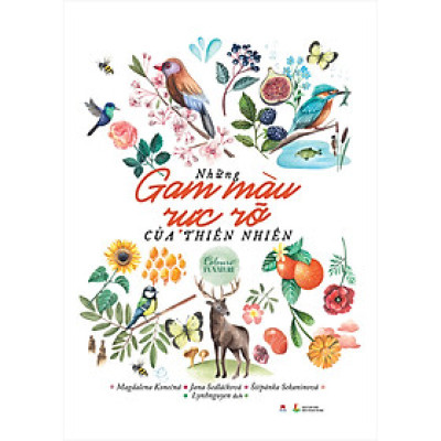 Sách - Những Gam Màu Rực Rỡ Của Thiên Nhiên-  2HBooks