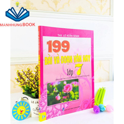 Sách - 199 Bài và Đoạn Văn Hay lớp 7 - Biên soạn theo chương trình GDPT mới.