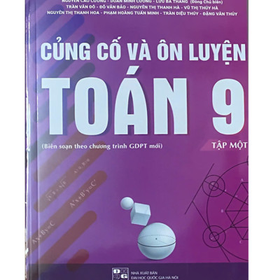 Combo Bộ Sách: Củng Cố Và Ôn Luyện Toán 9 (Tập 1 + Tập 2) - Biên soạn theo chương trình mới