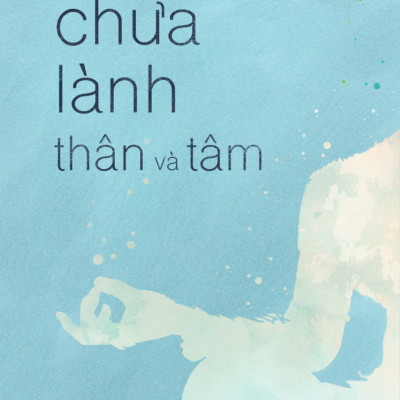 Thiền Chữa Lành Thân Và Tâm - Tulku Thondup - Mộc Tử, Phương Lan dịch - (bìa mềm)