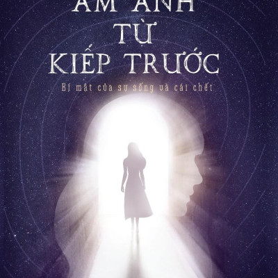 Sách - Ám Ảnh Từ Kiếp Trước - Bí Mật Của Sự Sống Và Cái Chết (Tái Bản 2024)