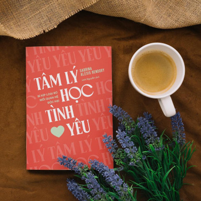 Sách - Tâm Lý Học Tình Yêu - Bí Kíp Loại Bỏ Mối Quan Hệ Độc Hại - AZ Việt Nam