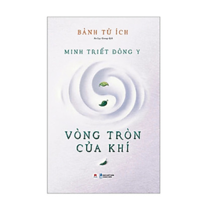 Minh Triết Đông Y - Vòng Tròn Của Khí (HH)