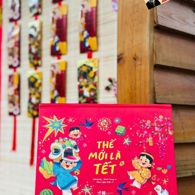 [Pop-up dựng hình] THẾ MỚI LÀ TẾT – Nhã Nam - NXB Hà Nội