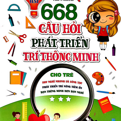 668 Câu Hỏi Phát Triển Trí Thông Minh Cho Trẻ - Tập 3
