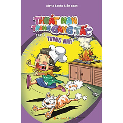 Thoát Nạn Trong Gang Tấc Tập 1: Trong Nhà (Tái Bản 2020)