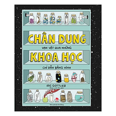 Chân Dung Khoa Học - Vạn Vật Qua Những Chỉ Dẫn Bằng Hình