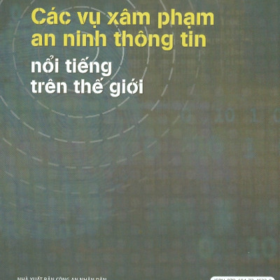 Các Vụ Xâm Phạm An Ninh Thông Tin Nổi Tiếng Trên Thế Giới
