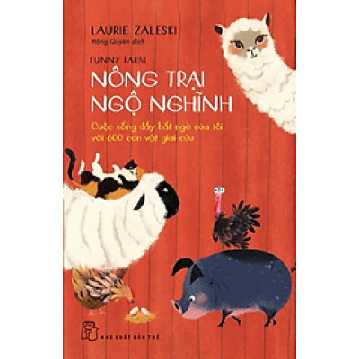 Nông Trại Ngộ Nghĩnh - Cuộc Sống Đầy Bất Ngờ Của Tôi Với 600 Con Vật Giải Cứu  - TRE