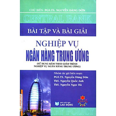 Sách - Bài Tập Và Bài Giải Nghiệp Vụ Ngân Hàng Trung Ương - NS Kinh Tế