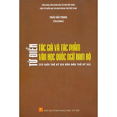 Từ điển và tác phẩm văn học quốc ngữ Nam Bộ - NXB KHXH
