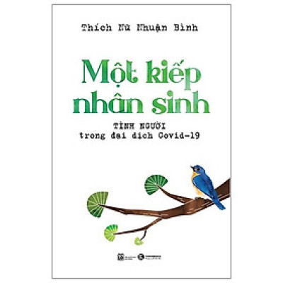 Sách - Một Kiếp Nhân Sinh - Tình Người Trong Đại Dịch Covid - 19
