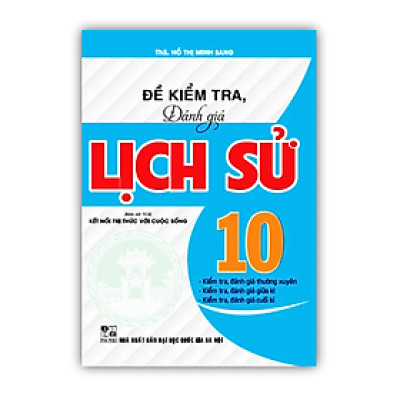 Sách - Đề kiểm tra, đánh giá lịch sử 10 (bám sát sgk kết nối tri thức với cuộc sống)