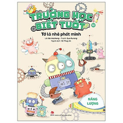 Sách - Trường Học Biết Tuốt - Tập 10 - Tớ Là Nhà Phát Minh - Năng Lượng