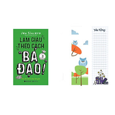 Làm Giàu Theo Cách "Bá Đạo" ( tặng kèm bookmark Tuyệt Đẹp )
