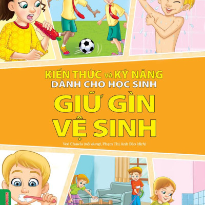Combo 2 Quyển Kiến Thức Và Kỹ Năng Dành Cho Học Sinh: Giữ Gìn Vệ Sinh + An Toàn Ở Nhà, Ra Đường, Trong Trường
