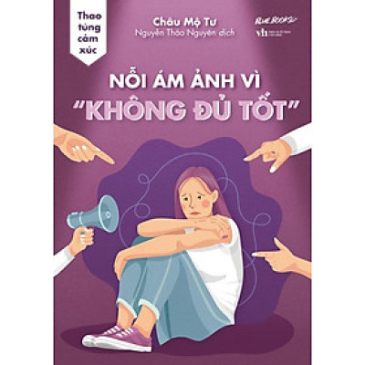 Thao Túng Cảm Xúc - Nỗi Ám Ảnh Vì "Không Đủ Tốt"