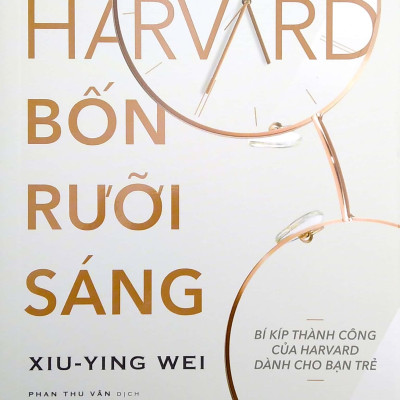 Harvard Bốn Rưỡi Sáng - Bí Kíp Thành Công Của Harvard Dành Cho Bạn Trẻ