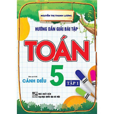 Hướng dẫn giải bài tập toán 5 tập 1 (bám sát sgk cánh diều) (HA-MK)