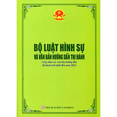Sách - Bộ Luật Hình Sự Và Văn Bản Hướng Dẫn Thi Hành