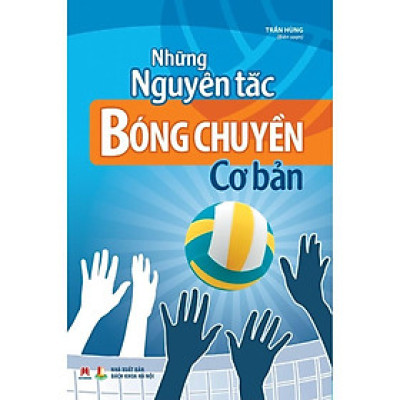 Sách - Những Nguyên Tắc Bóng Chuyền Cơ Bản - Huy Hoàng Bookstore