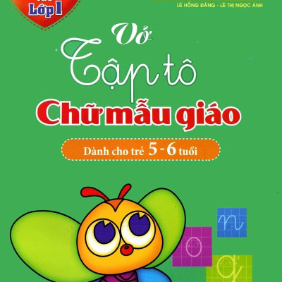 Sách - Mai Em Vào Lớp 1 - Vở Tập Tô Chữ Mẫu Giáo (Dành Cho Trẻ 5-6 Tuổi) (Tái Bản 2024)