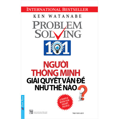 Sách kỹ năng sống: Người Thông Minh Giải Quyết Vấn Đề Như Thế Nào? - First News