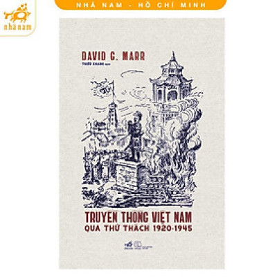 Sách - Truyền thống Việt Nam qua thử thách 1920 - 1945 - Nhã Nam