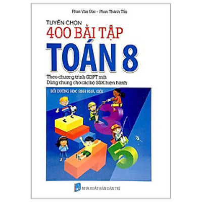 Tuyển Chọn 400 Bài Tập Toán 8 (Theo Chương Trình Giáo Dục Phổ Thông Mới)