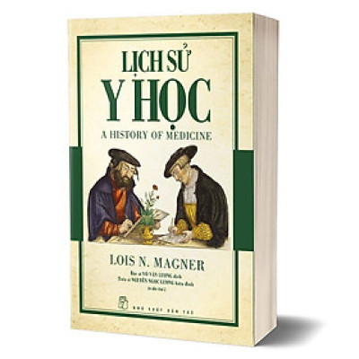 LỊCH SỬ Y HỌC (A History Of Medicine)