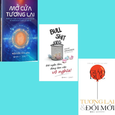 Mở cửa tương lai, Giáo dục,tương lai & đổi mới, Đời ngắn lắm, đừng làm việc vô nghĩa (Bộ)