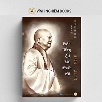 Sách - Bần Tăng Có Lời Muốn Nói - Đại Sư Tinh Vân - Vĩnh Nghiêm Books