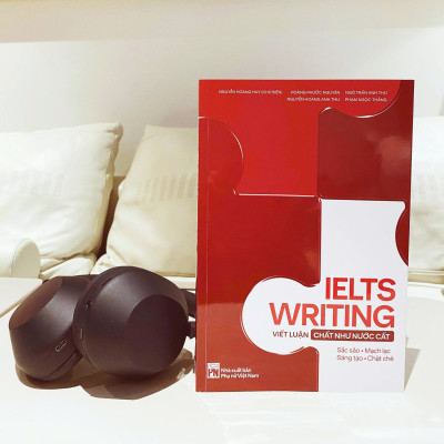 IELTS Writing: Viết Luận “Chất Như Nước Cất”
