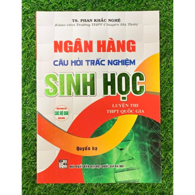Ngân Hàng Câu Hỏi Trắc Nghiệm Sinh Học (luyện thi THPT quốc gia) (HA-mk)