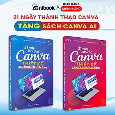 Sách Canva - Bộ 2 Cuốn Sách 21 Ngày Làm Chủ Thiết Kế Canva, Tặng Video Hướng Dẫn, Tặng Sách Canva Ai