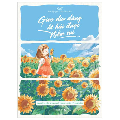 Gieo Dịu Dàng Ắt Hái Được Niềm Vui - 200 Trích Dẫn Song Ngữ Trung-Việt Có Phiên Âm