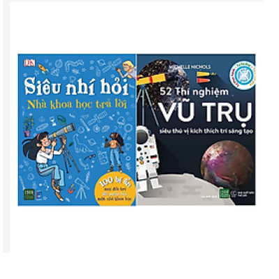 Combo 2 cuốn 52 Thí Nghiệm Vũ Trụ Siêu Thú Vị Kích Thích Trí Sáng Tạo + Siêu nhí hỏi nhà khoa học trả lời