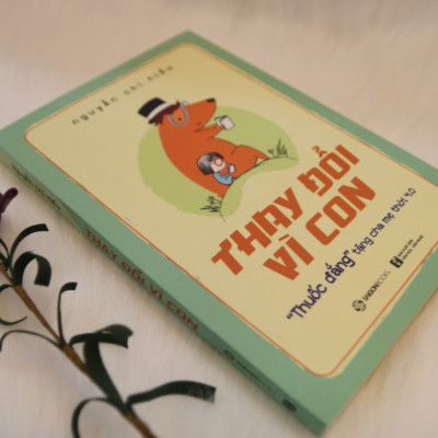 Thay đổi vì con: "Thuốc đắng" tặng cha mẹ thời 4.0 