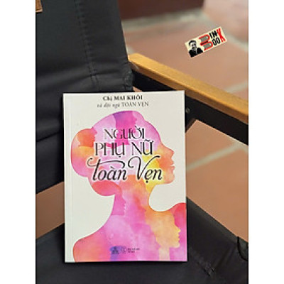 NGƯỜI PHỤ NỮ TOÀN VẸN – Chị Mai Khôi và đội ngũ Toàn Vẹn – Thiện Tri Thức