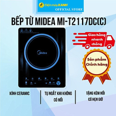 Bếp từ Midea MI-T2117DC(C) - Hàng Chính Hãng