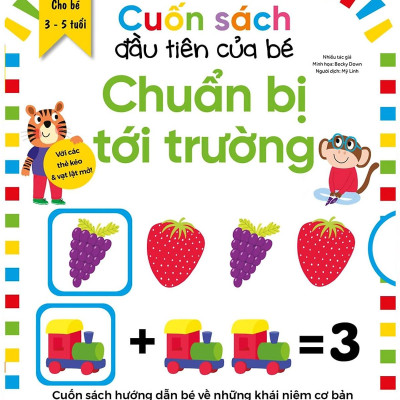 Cuốn Sách Đầu Tiên Của Bé - Chuẩn Bị Tới Trường (Dành Cho Bé Từ 3-5 Tuổi)