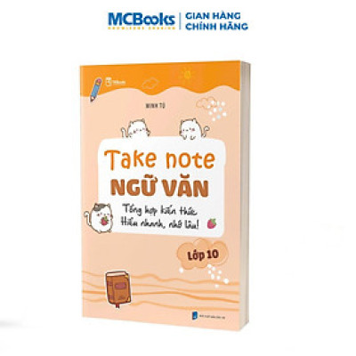 Sách - Take Note Ngữ Văn lớp 10 – Tổng hợp kiến thức, hiểu nhanh, nhớ lâu