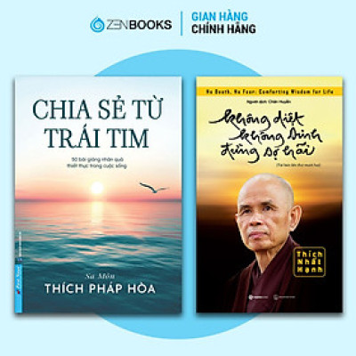 Combo Sách Chia Sẻ Từ Trái Tim và Không Diệt Không Sinh Đừng Sợ Hãi